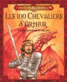 100 [cent] chevaliers d' Arthur (Les)